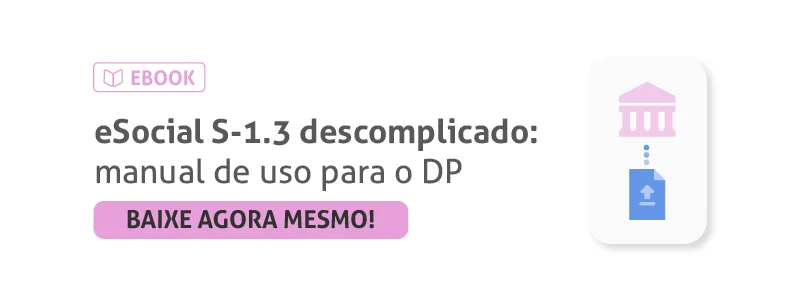 E-social S-1.3 descomplicado. Clique aqui e saiba mais!