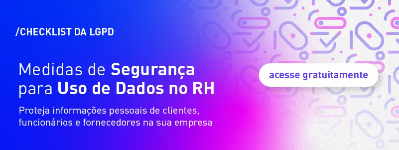 [Checklist da LGPD] Medidas de Segurança para Uso de Dados no RH