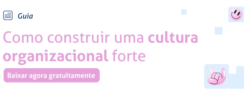 Banner do guia sobre Como construir uma cultura organizacional forte 