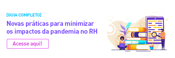 Guia completo: novas práticas para minimizar os impactos causados pela pandemia no RH